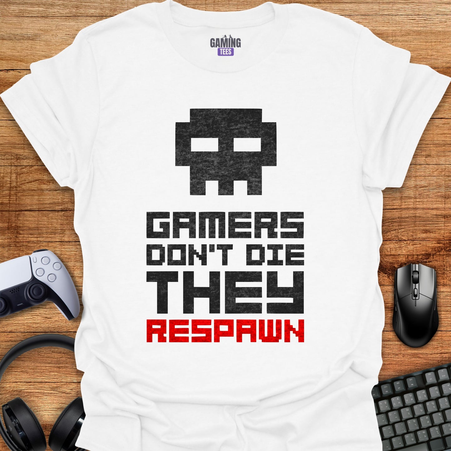 Gamers Don't Die They Respawn