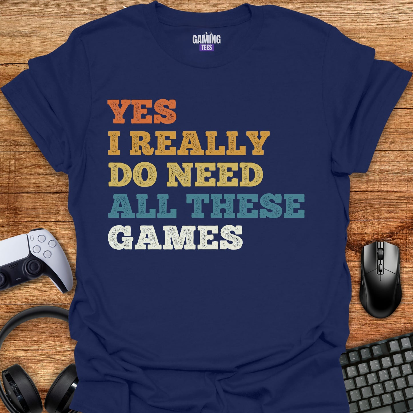Yes I Really Do Need All these Games