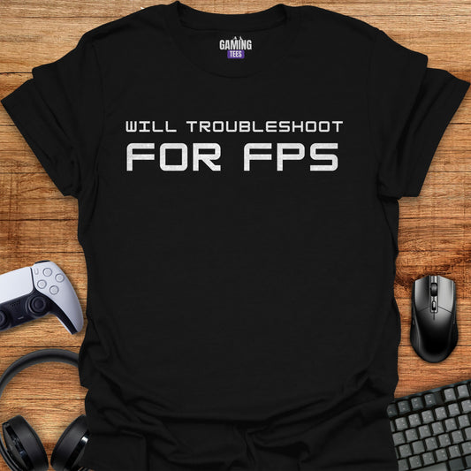 Will Troubleshoot For FPS