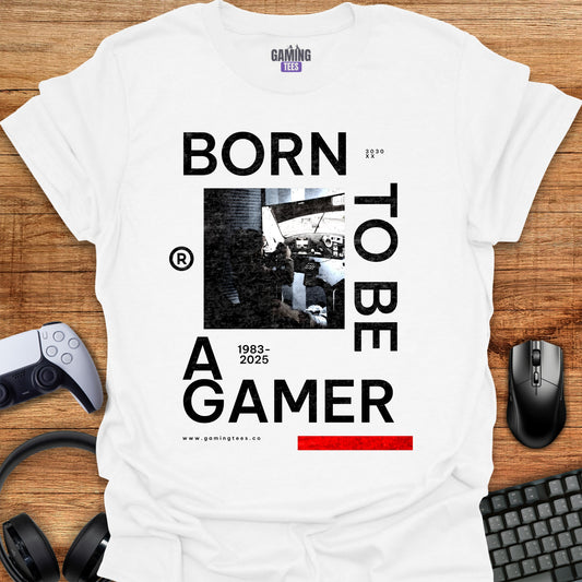 Born To Be A Gamer