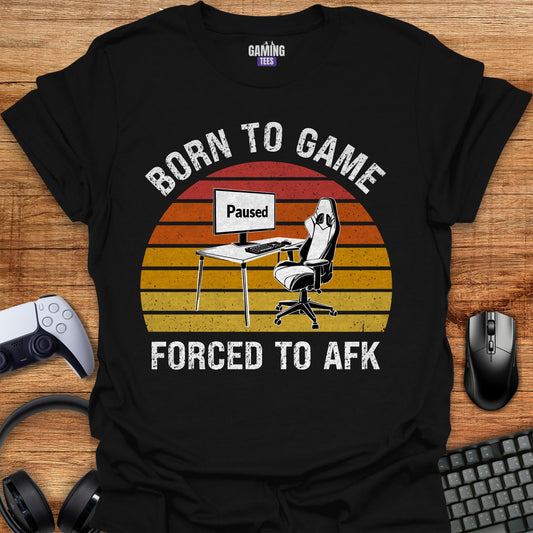 Born To Game Forced To AFK