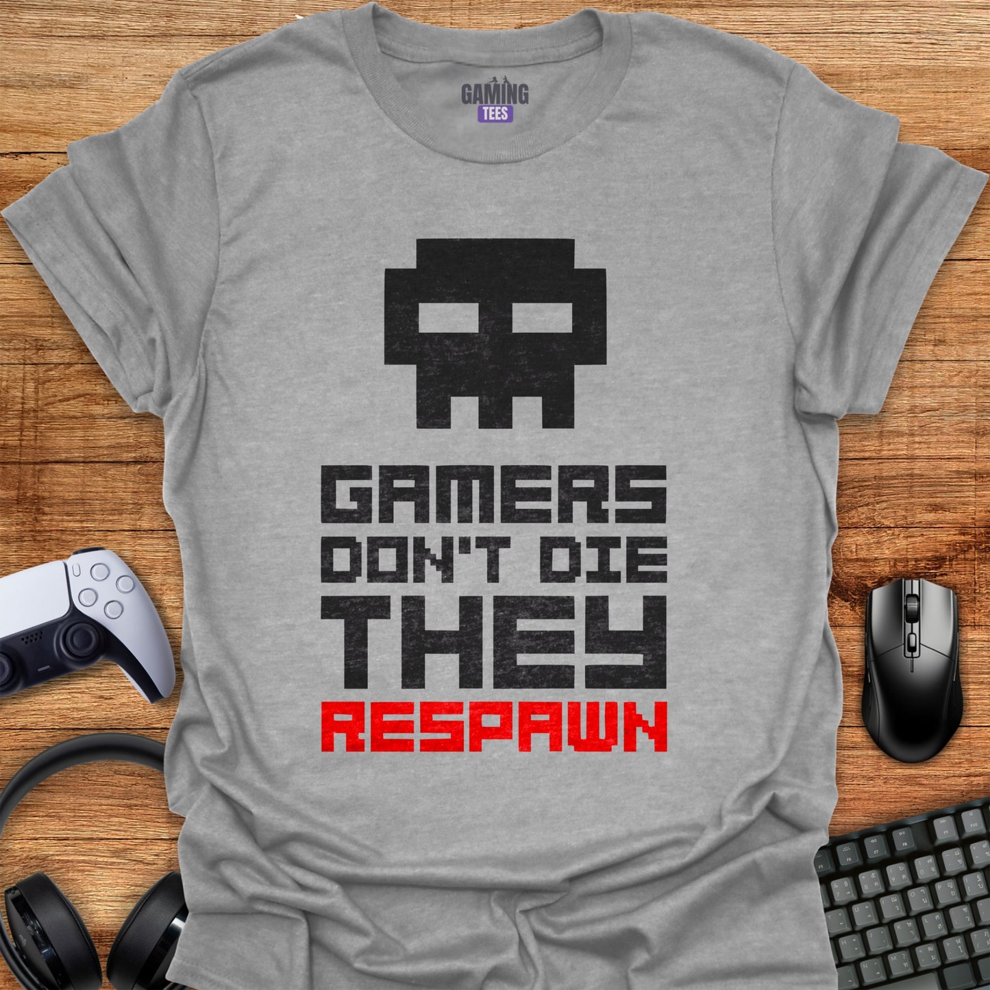 Gamers Don't Die They Respawn