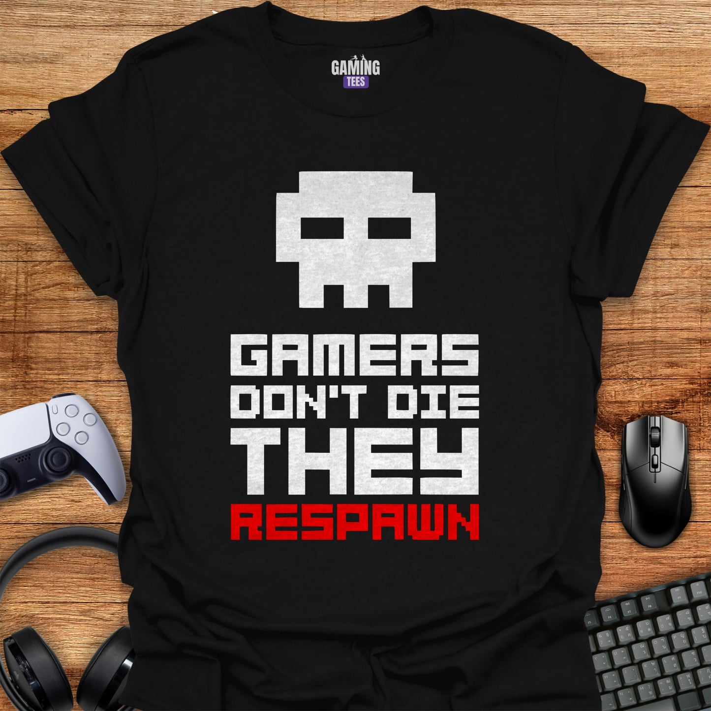 Gamers Don't Die They Respawn