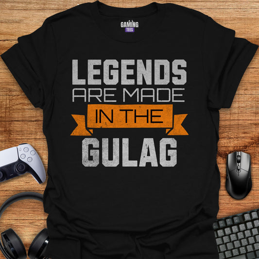 Legends Are Made In The Gulag