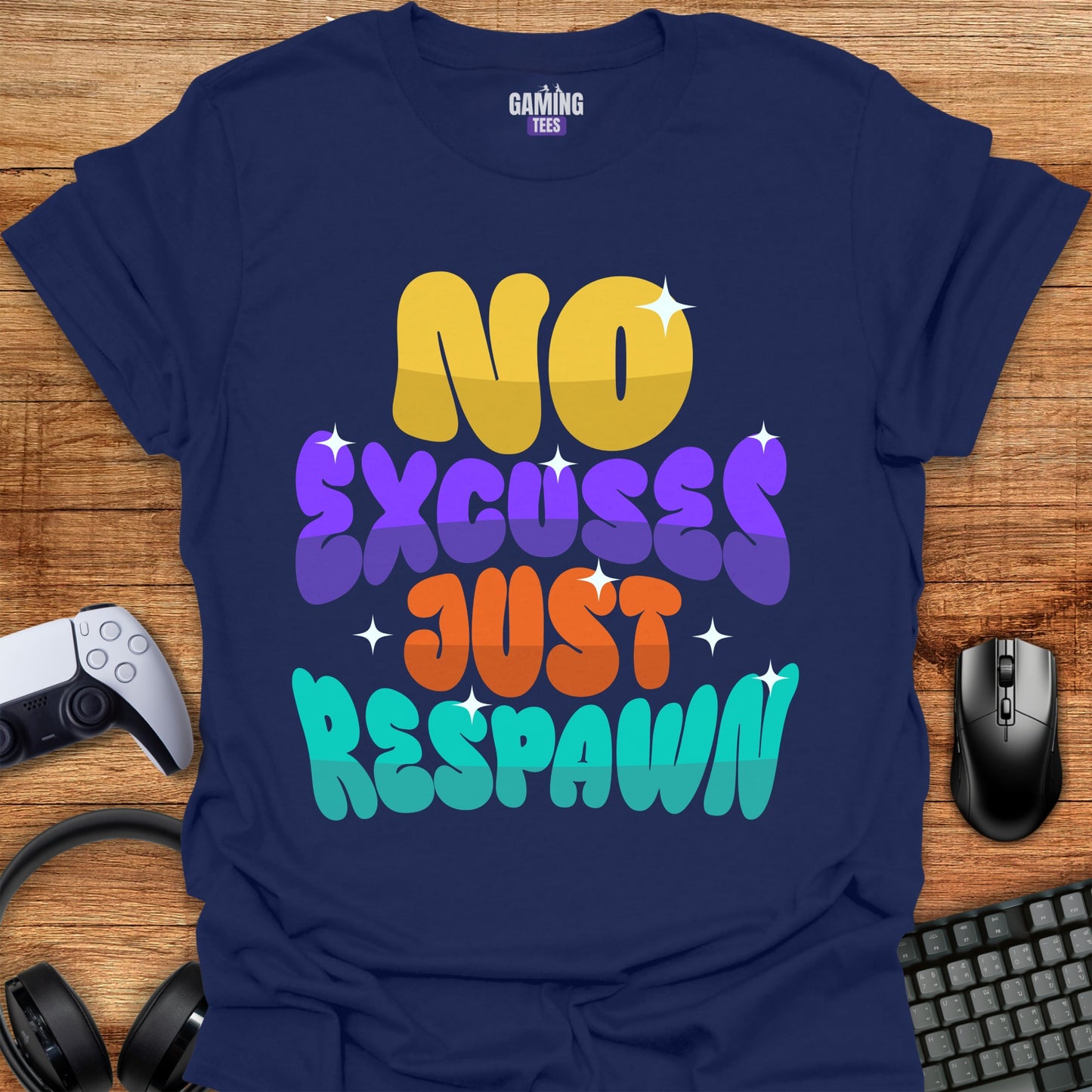 No Excuses Just Respawn