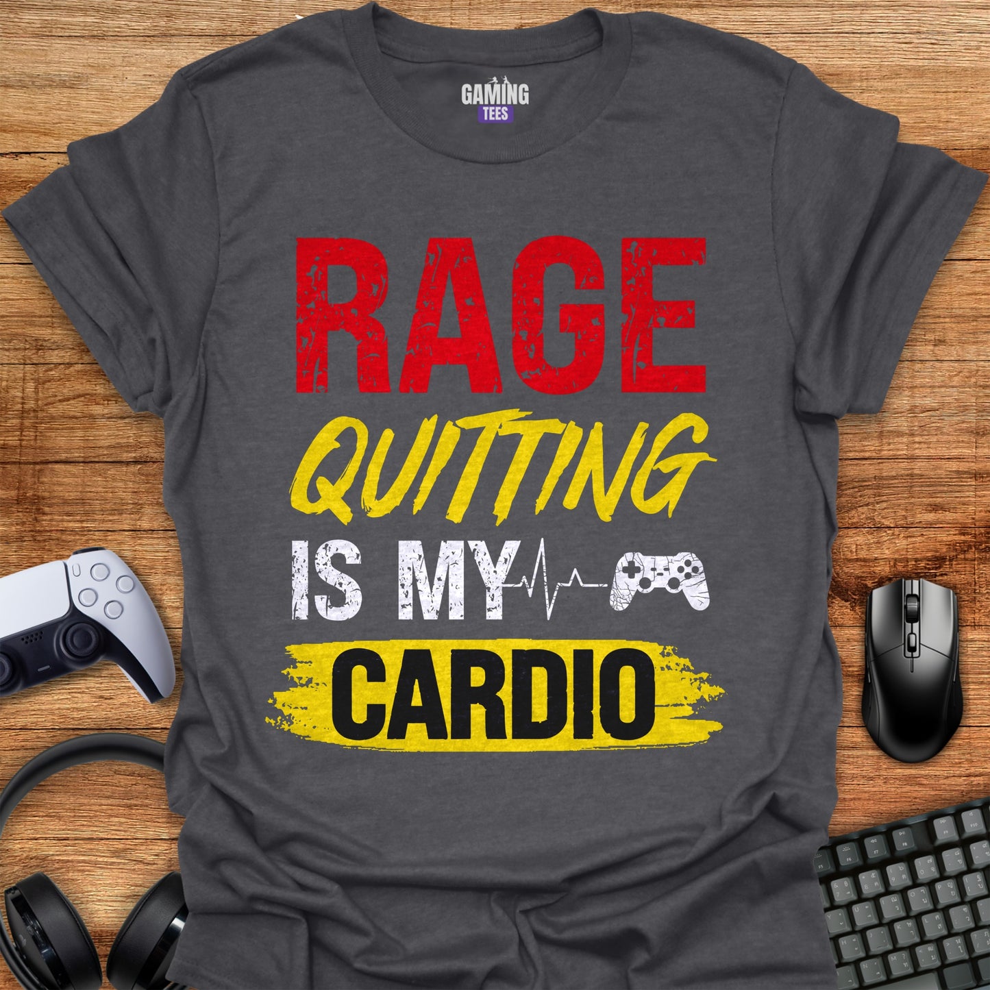 Rage Quitting Is My Cardio