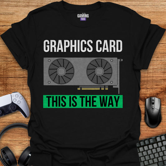 Graphics Card This Is The Way