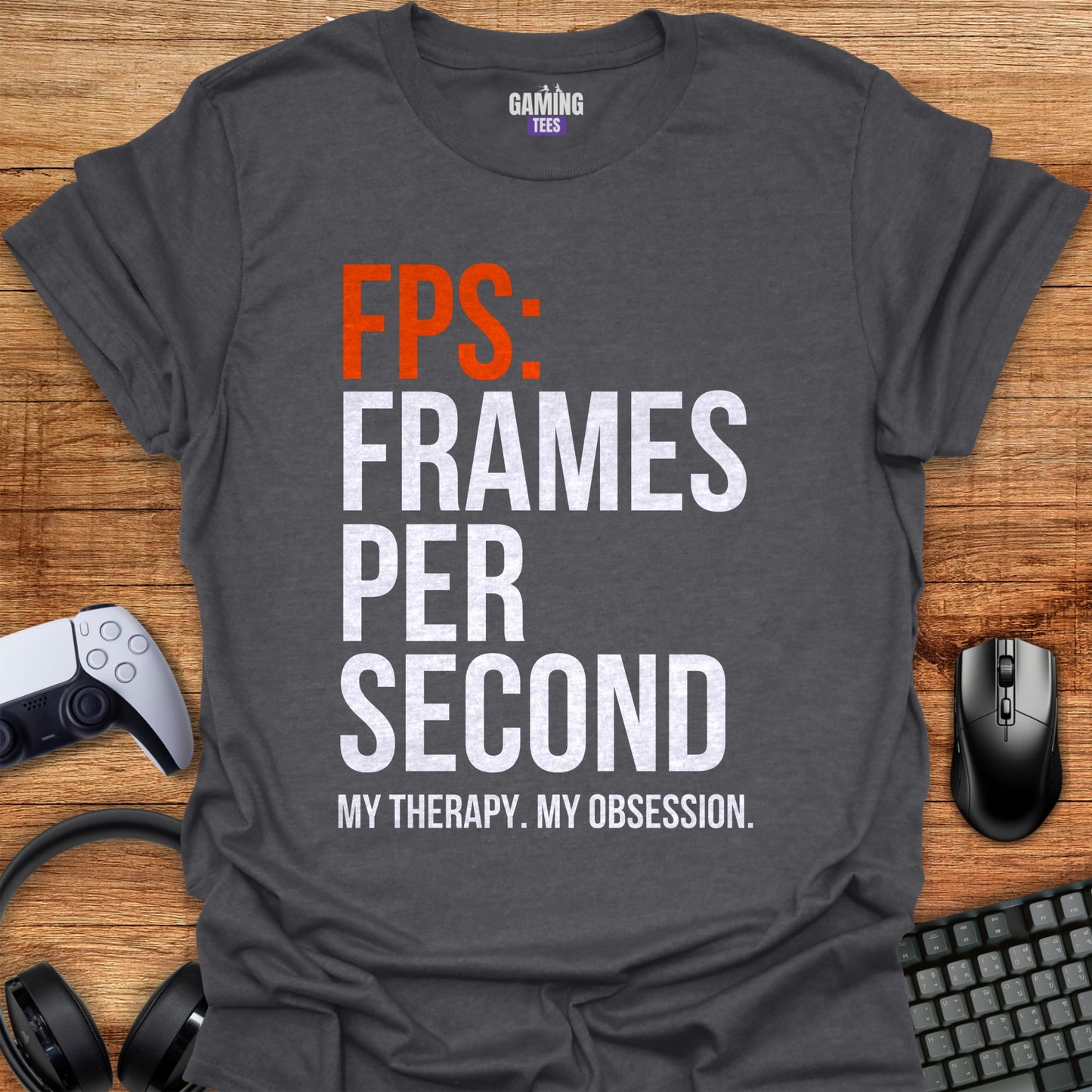 FPS: Frames Per Second My Therapy My Obsession