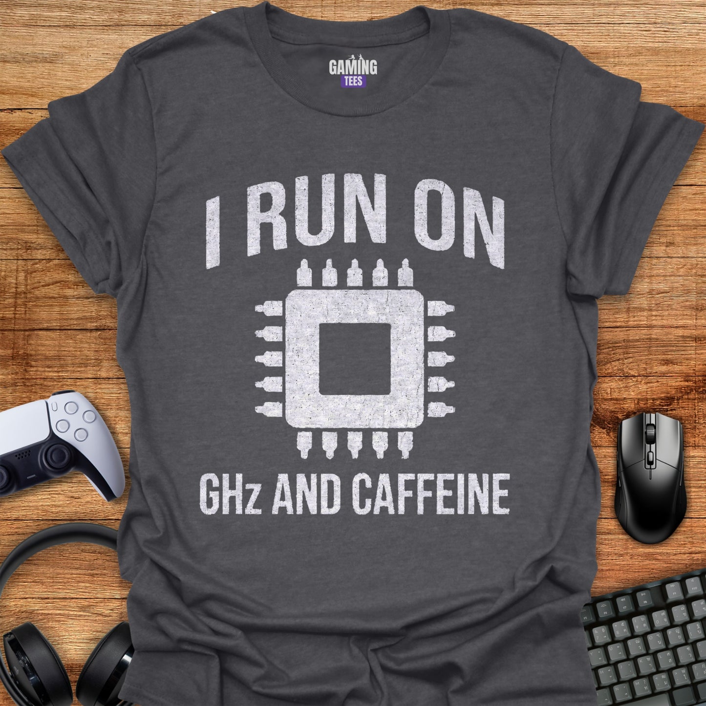 I run on GHZ and Caffeine