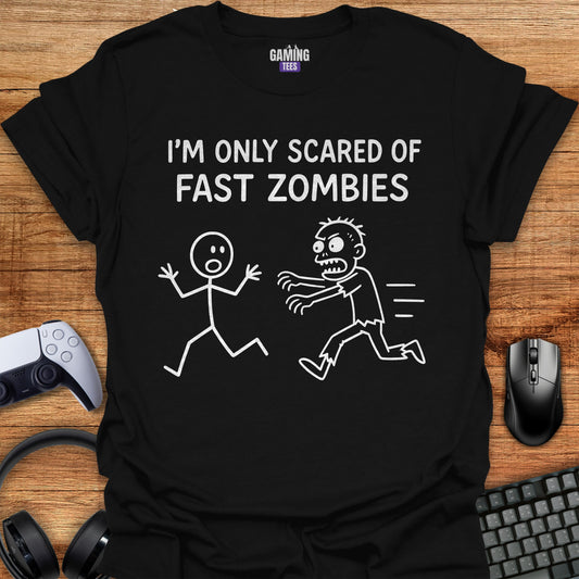 I'm only scared of fast zombies