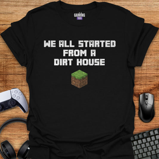We all started from a dirt house