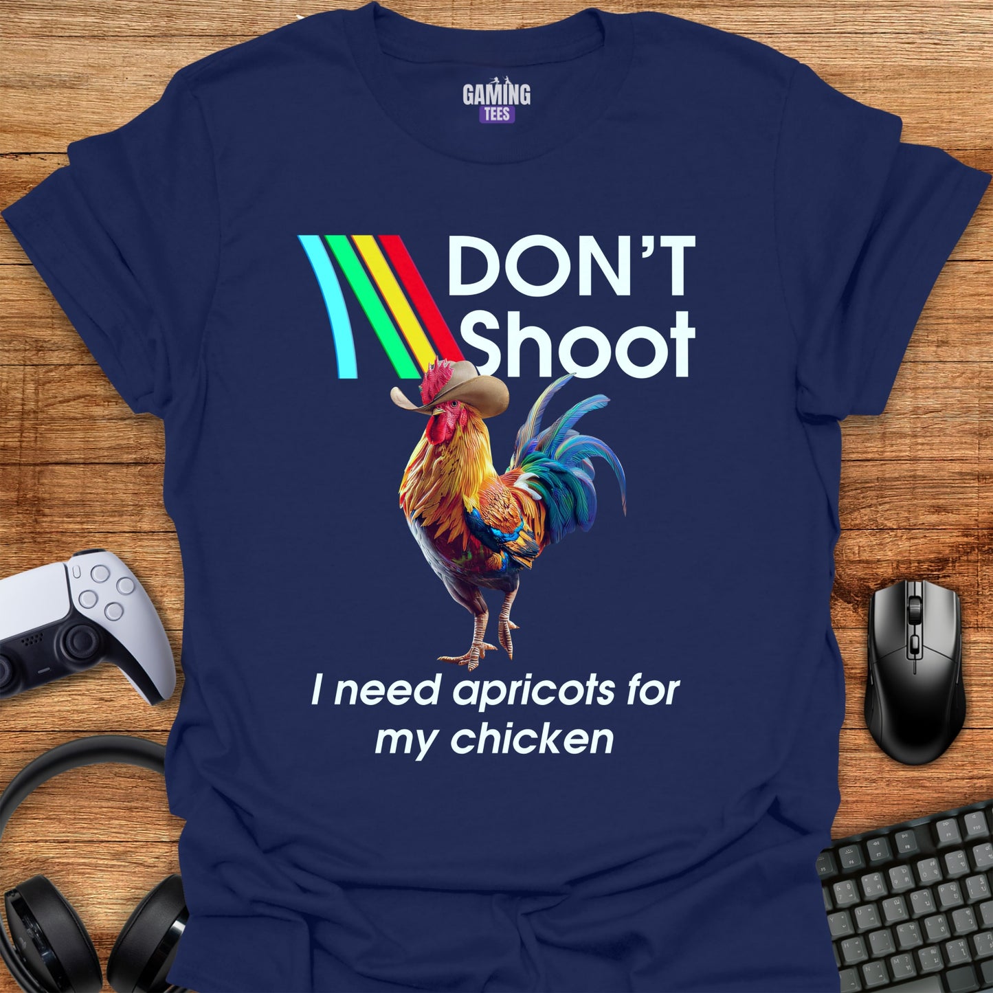 Don't Shoot I Need Apricots for my Chicken