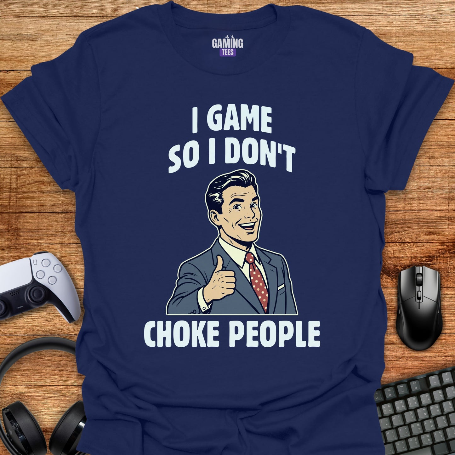 I game so i don't choke people
