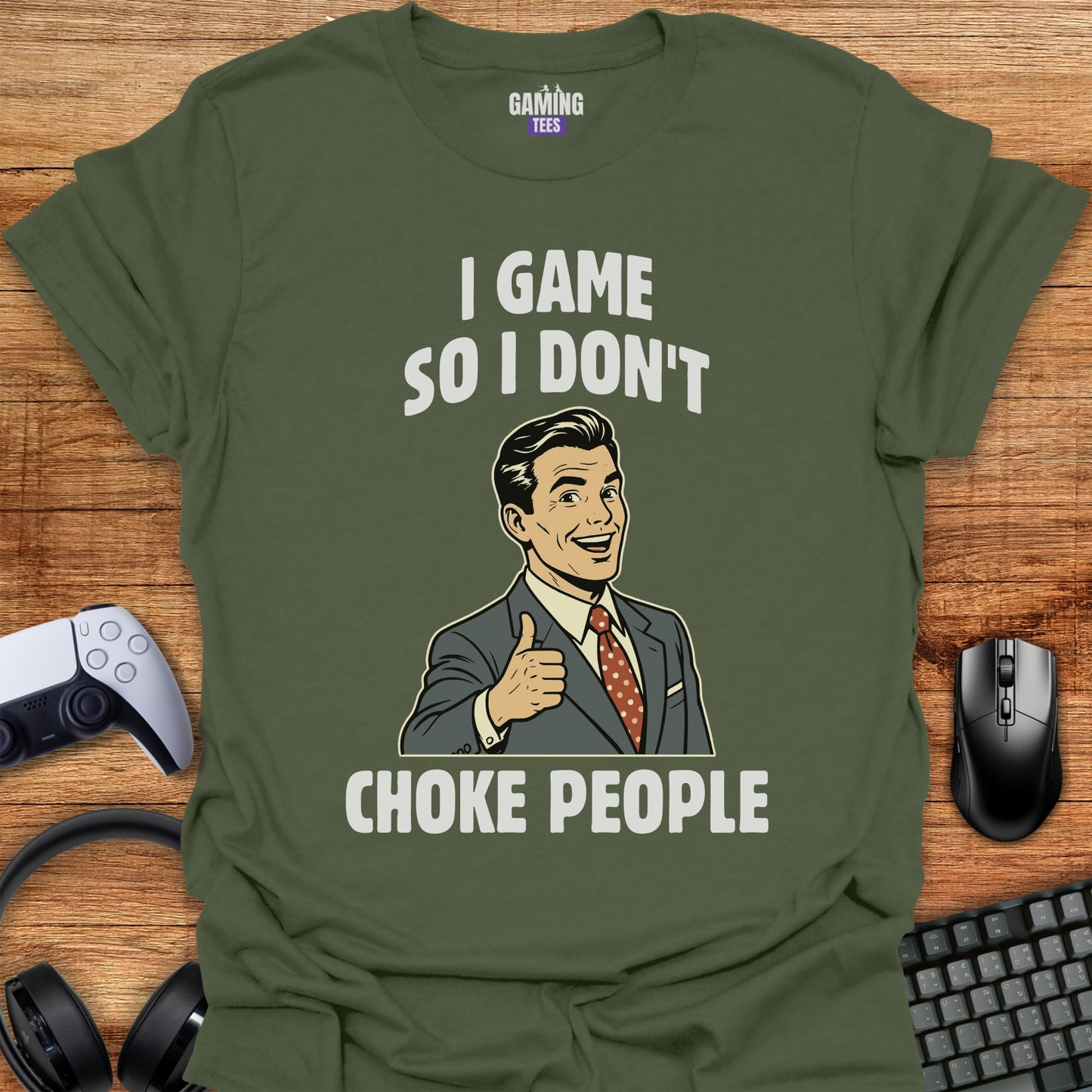 I game so i don't choke people